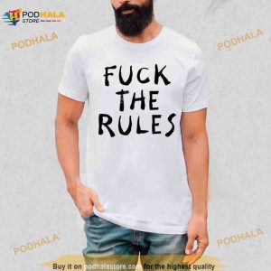 Fuck The Rules Shirt 2