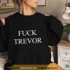 Fuck Trevor Tame Impala Shirt