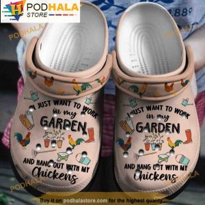 Funny Chickens I Just Want To Work In My Garden 3D Crocs Clog Shoes, Funny Crocs