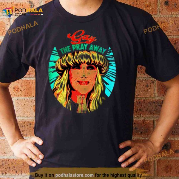 Gay the pray away Moira Rose Shirt
