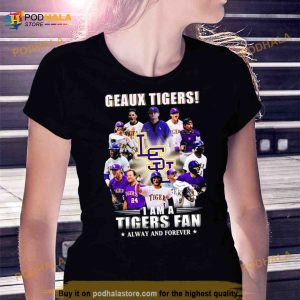 Geaux Tigers I Am A Tigers Fan Always And Forever Shirt 3