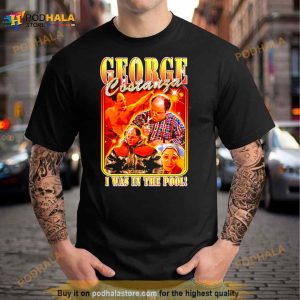George Costanza I Was In The Pool Shirt