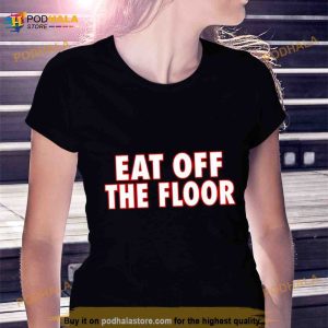 Georgia Football Eat Off The Floor Shirt