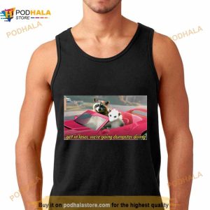 Get In Loser We’re Going Dumpster Diving Raccoon Shirt