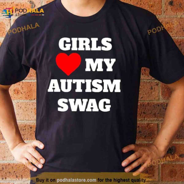 Girls My Autism Swag Shirt