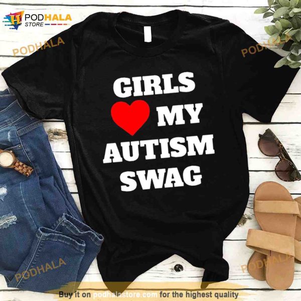 Girls My Autism Swag Shirt