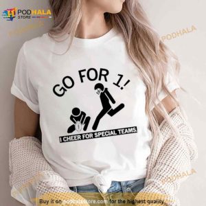 Go For 1 I Cheer For Special Teams Shirt 3