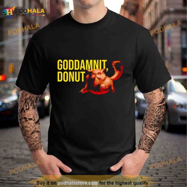 Goddamnit Donut Shirt