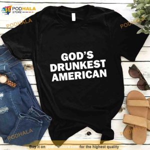 Gods Drunkest American T Shirt 2
