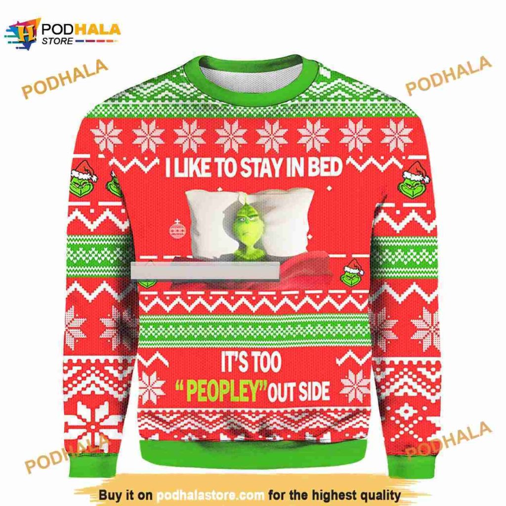 Grinch I Like To Stay In Bed Ugly It's Too Peopley Out Side Ugly Sweater
