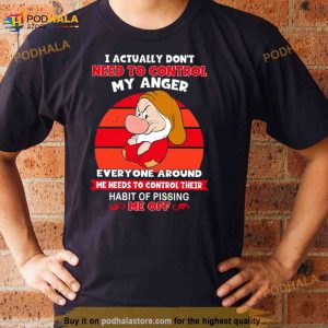 Grumpy I Actually Don’t Need To Control My Anger Everyone Around Me Needs To Control Their Habit Vintage Shirt