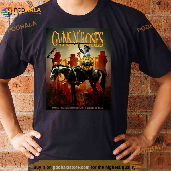 Guns N’ Roses Madrid We’re Here Civitas Metropolitano 9 De Juno De 2023 Shirt