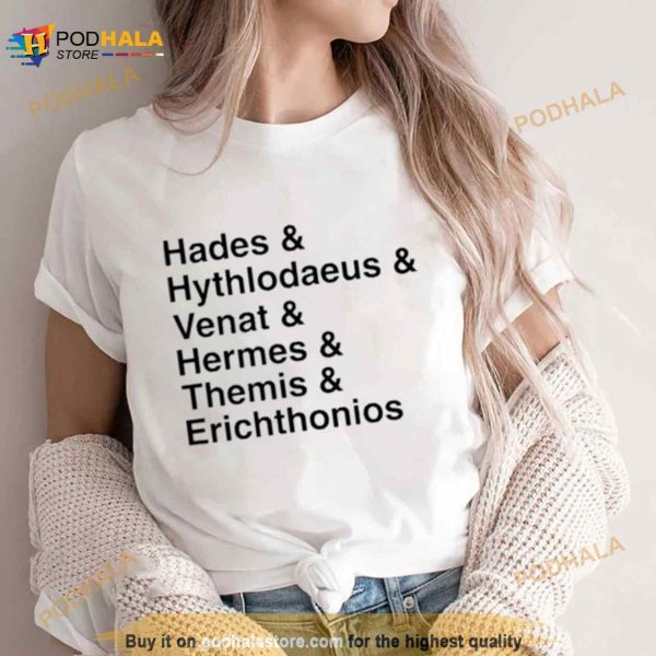 Hades Hythlodaeus Venat Hermes Themis Erichthonios Shirt