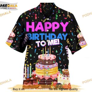 Happy Birthday To Me Hawaiian Shirt - Happy Birthday Celebration Aloha Shirt