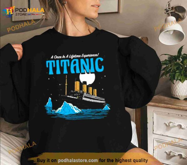 Harebrained A Once In A Lifetime Experience Titanic Shirt