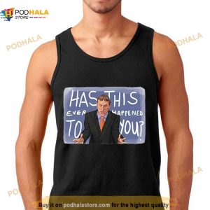 Has This Ever Happened To You I Think You Should Leave Shirt 2