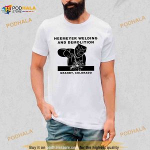 Heemeyer Welding And Demolition Shirt