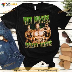 Hit Maxes Evade Taxes Tee 2