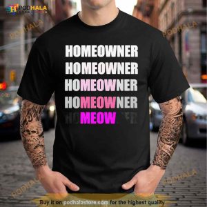Homeowner Meow Shirt 2