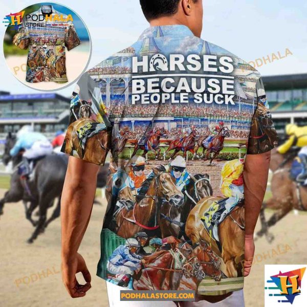 Horseback Riding Horse Because People Suck Hawaiian Shirt, Gifts For Horse Lovers