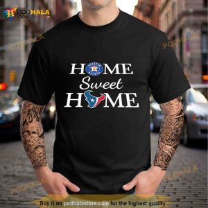 Houston ATR And Houston TX Home Sweet Home Shirt1