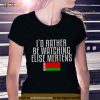 I’d Rather Be Watching Elise Mertens Tennis Shirt