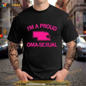 I’m a proud oma sexual Shirt