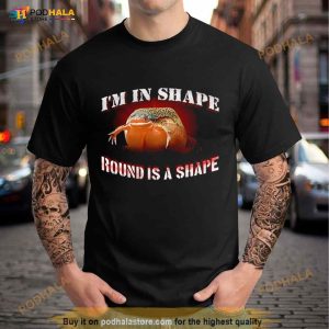 I’m in Shape Round is a Shape frog Shirt