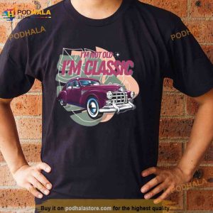 I’m Not Old I’m Vintage Car Graphic Shirt