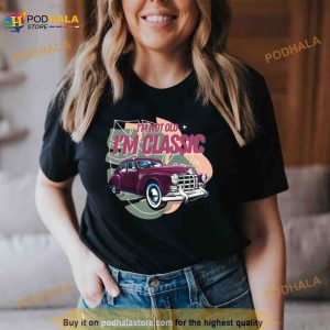 I'm Not Old I'm Vintage Car Graphic Shirt 3