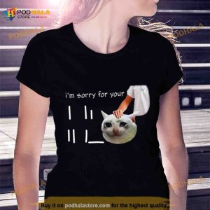 I’m Sorry For Your Loss Cat Crying Meme Shirt