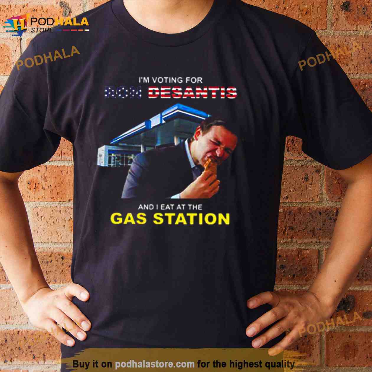I’m Voting For Ron Desantis And I Eat At The Gas Station Shirt I’m Voting For Ron Desantis And I Eat At The Gas Station Shirt