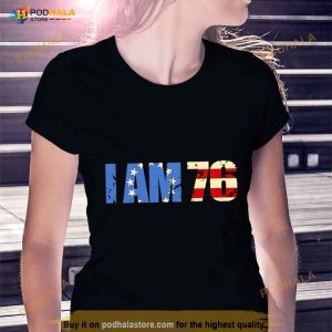 I Am 76 Patriotic Shirt 2