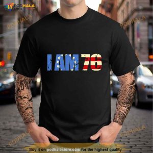 I Am 76 Patriotic Shirt 3