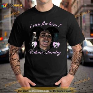 I Can Fix Him Ethan Landry Shirt 2