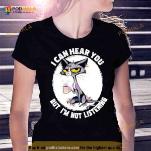 I Can Hear You But Im Not Listening Funny Shirt