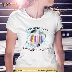 I Fucking Love Chinese Chemicals Shirt