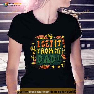 I Get It From My Dad Fathers Day Shirt 2
