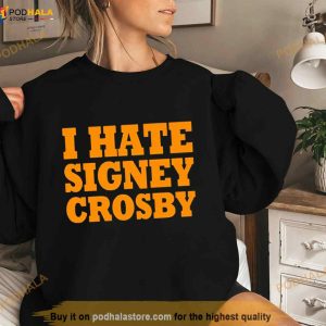 I Hate Signey Crosby Shirt 1