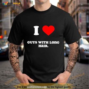 I Love Guys With Long Hair Shirt 2