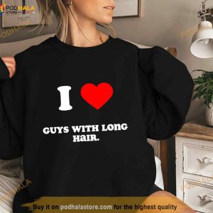 I Love Guys With Long Hair Shirt 3