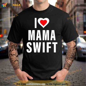 I Love Mama Swift Shirt 2