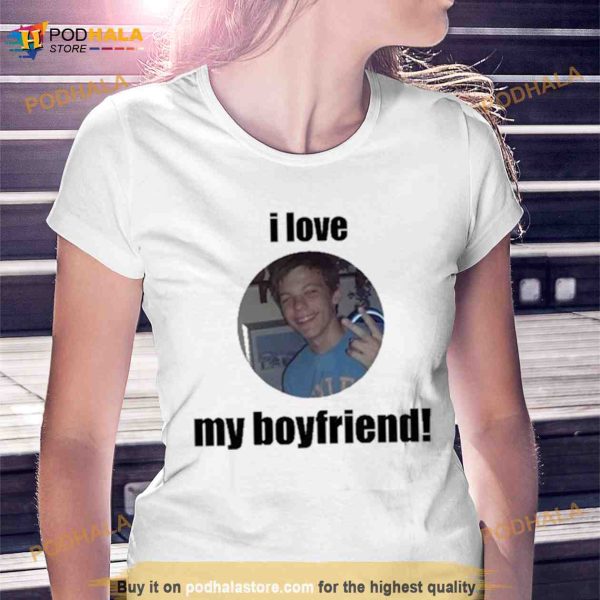 I love my boyfriend louis tomlinson Shirt