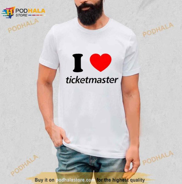 I Love Ticketmaster Shirt