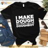 I Make Dough House Of Pain Shirt