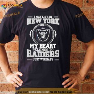 I May Live In New York But My Heart Belongs To Raiders Just Win Baby Shirt 3