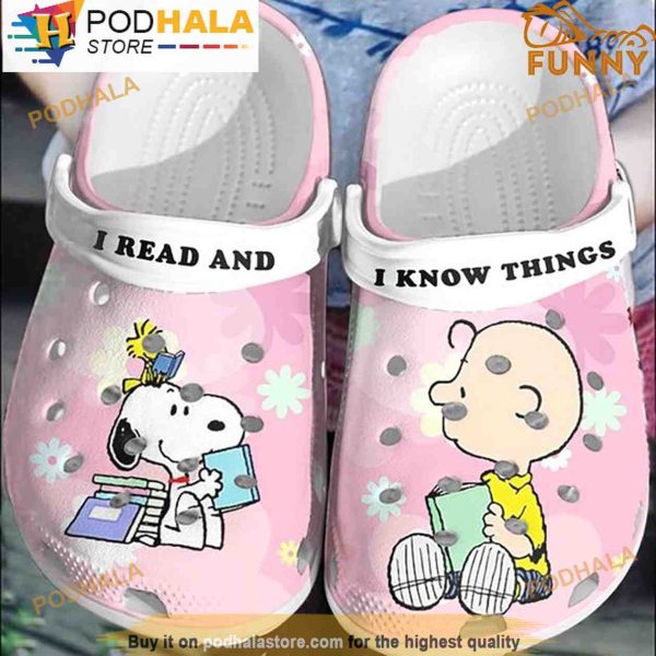 I Read And I Know Things Snoopy 3D Clog