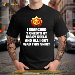 I Searched 7 Chests At Risky Reels And All I Got Was This Shirt 3