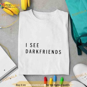 I See Darkfriends Funny Shirt 2