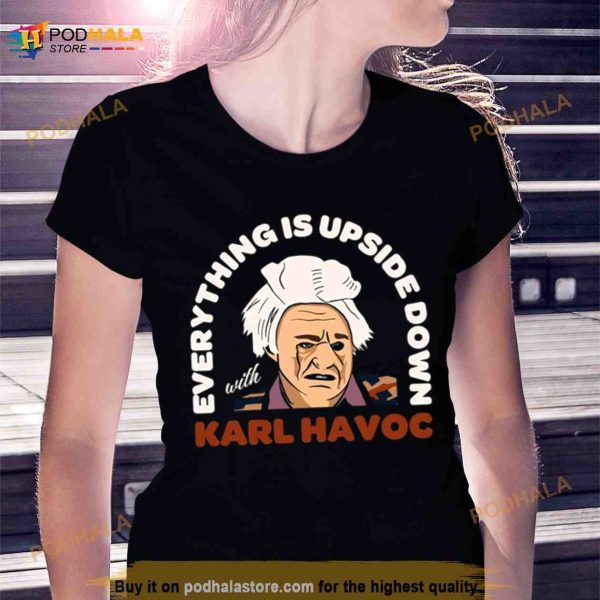 I Think You Should Leave Karl Havoc Tim Robinson Shirt